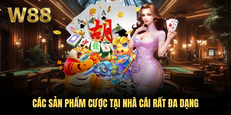 Các sản phẩm cược tại nhà cái rất đa dạng
